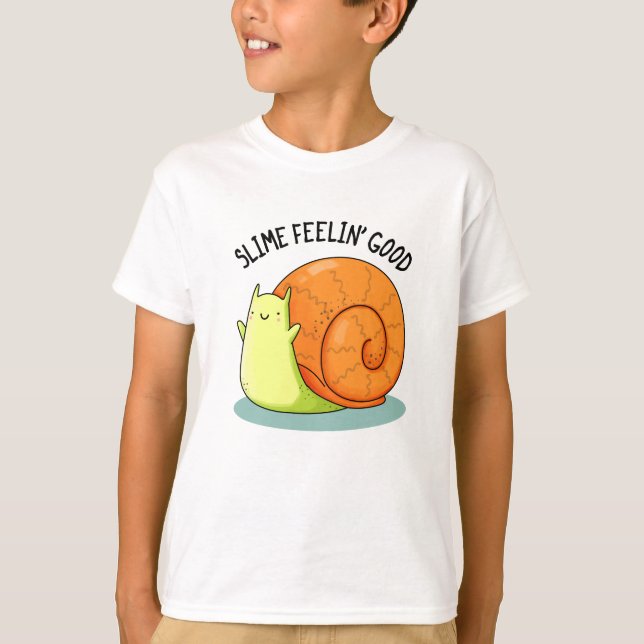 T-shirt Slime Feelin Bon Amusant Snail Pun (Devant)