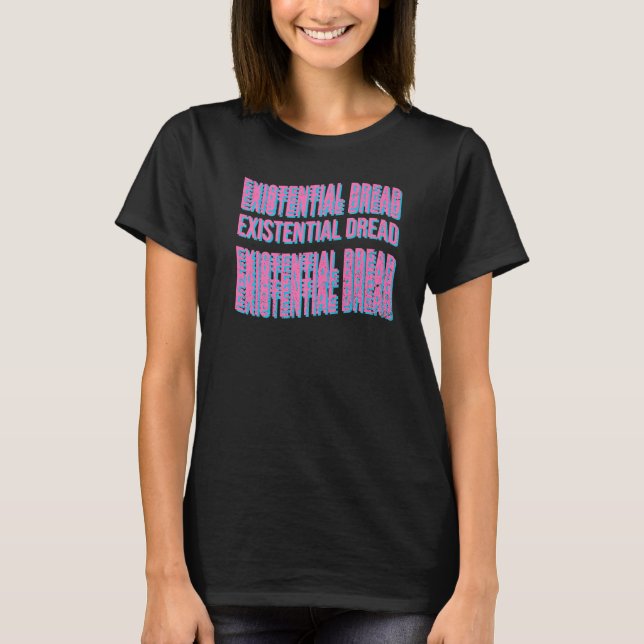 T-shirt Slogan de lecture de la crainte existentielle Stre (Devant)