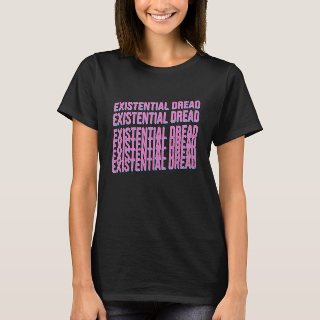 T-shirt Slogan de lecture de la crainte existentielle Stre (Devant)