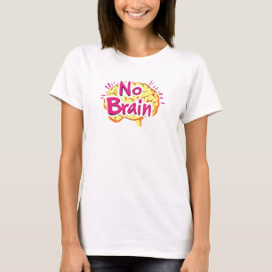T-shirt Slogan Drôle Pas De Cerveau