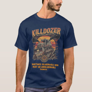 T-shirt Slogan du Char Énorme Méga Killdozer Épique