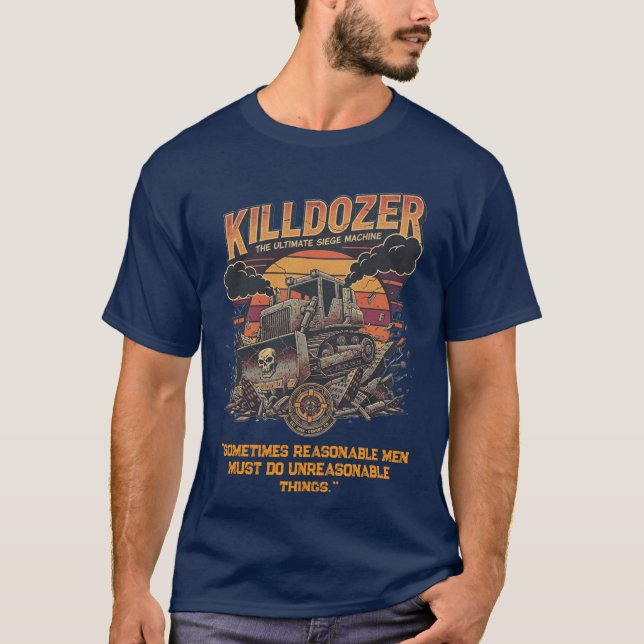T-shirt Slogan du Char Énorme Méga Killdozer Épique (Devant)