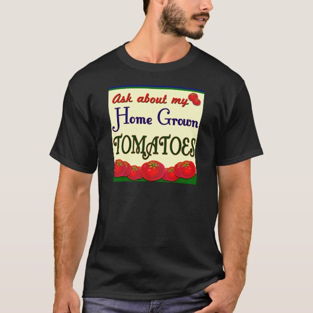 T-shirt Slogan du jardin de tomates cultivé à la maison (Devant)