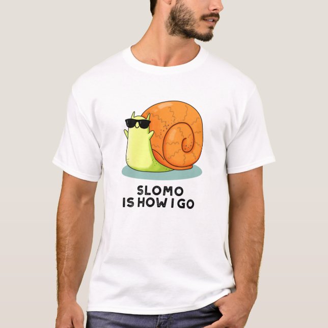 T-shirt Slomo C'Est Comment Je Passe Funky Snail Pun (Devant)