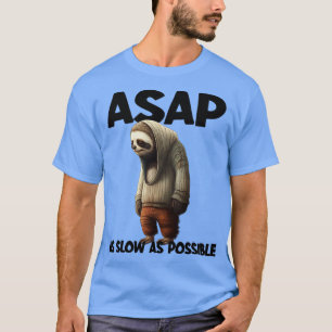 T-shirt Sloth ASAP Aussi Lent Que Possible