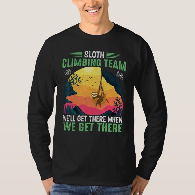 T-shirt sloth climbing team we'll get there when we get th (Devant)