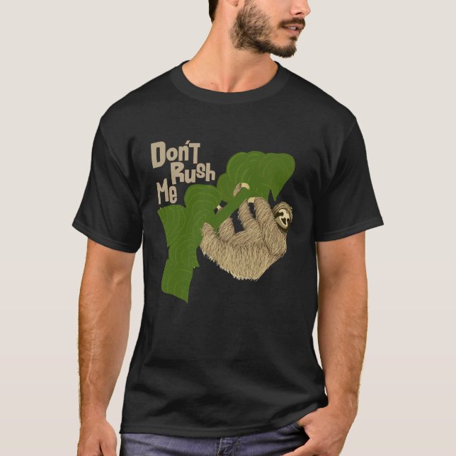 T-shirt Sloth Don Rush Me (Devant)