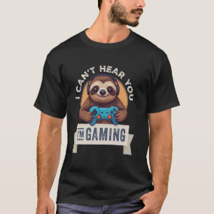 T-shirt Sloth Gamer, je ne peux pas vous entendre Je suis 