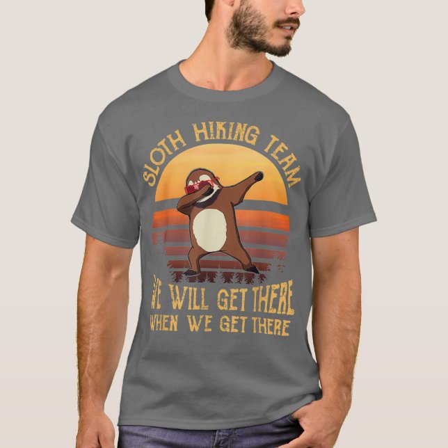 T-shirt Sloth Hiking Team We Will Get There Funny (Devant)