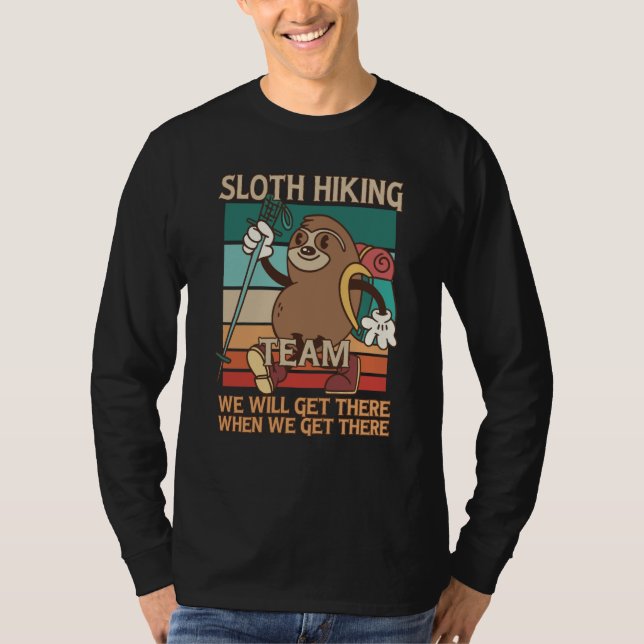 T-shirt Sloth Hiking Team We Will Get There When We Get Th (Devant)