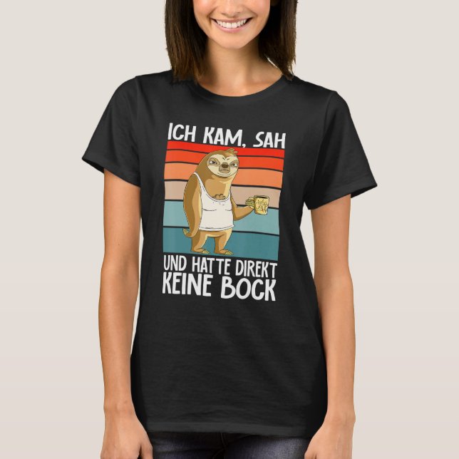 T-shirt Sloth  Ich Kam Sah Und Hatte Direkt Keine Bock (Devant)