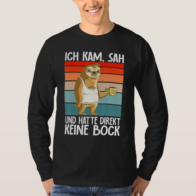 T-shirt Sloth  Ich Kam Sah Und Hatte Direkt Keine Bock (Devant)