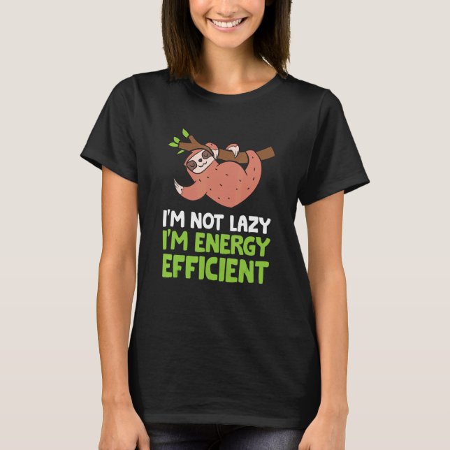 T-shirt Sloth Je ne suis pas azy Je suis Energy Efficient  (Devant)