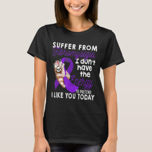T-shirt Sloth Je Souffre De Fibromyalgie Je N'Ai Pas E