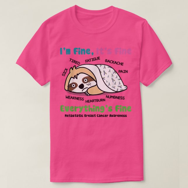 T-shirt Sloth Metastatic Cancer du sein Sensibilisation Je (Design devant)