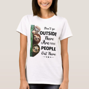 T-shirt Sloth ne va pas dehors Il y a des gens dehors