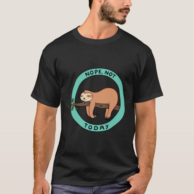 T-shirt Sloth Nope Not Today (Devant)