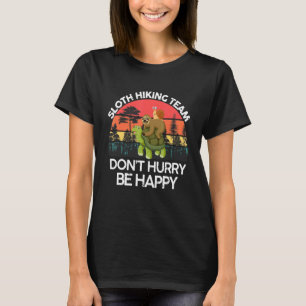 T-shirt Sloth Randonnée Team ne se dépêche pas d'être heur