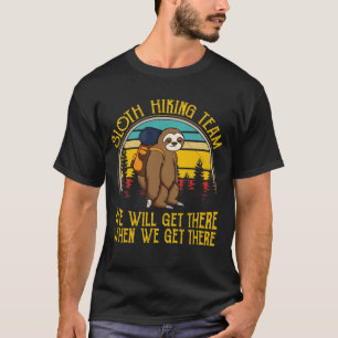 T-shirt Sloth Randonnée Team Nous Allons Y Arriver Drôle