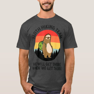 T-shirt Sloth Randonnée Team - Nous Y Arriverons Lorsque N