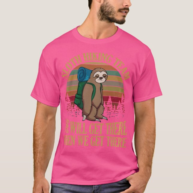 T-shirt Sloth Randonnée Team Nous Y Arriverons Quand Nous  (Devant)