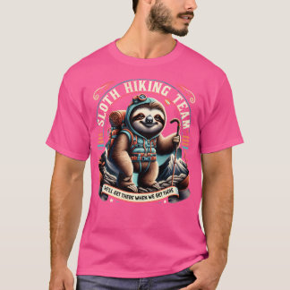 T-shirt Sloth Randonnée Team Nous Y Arriverons Quand Nous