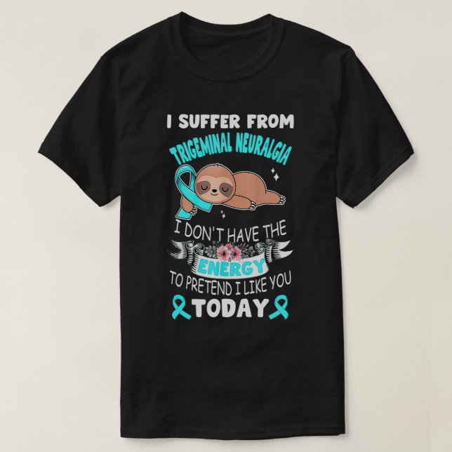 T-shirt Sloth Ribbon I Souffre de Neuralgie Trigeminal au (Design devant)