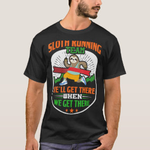 T-shirt Sloth Running Team Weu2019ll Arrivée