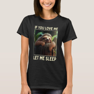T-shirt Sloth Si Vous M'Aimez Laisse-Moi Dormir Pajama Mig