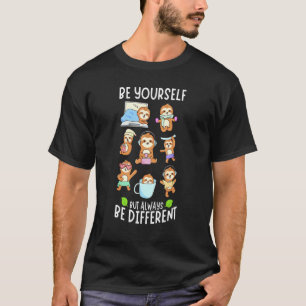 T-shirt Sloth Sois Toi-Même Mais Toujours Différent Pour A
