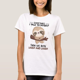 T-shirt Sloth Sometimes I Talk To Myself Shirt Sloth Lover