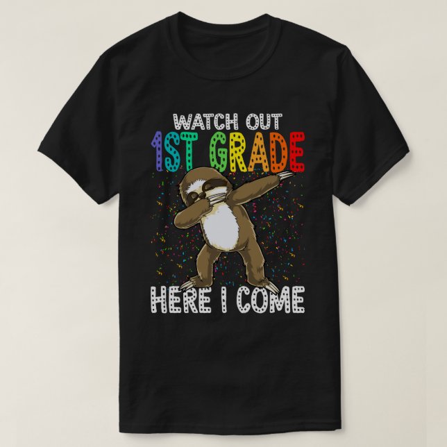 T-shirt Sloth Watch Out 1st grade Ici Je Reviens À Scho (Design devant)