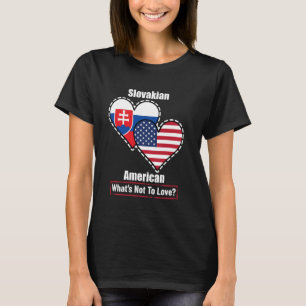 T-shirt Slovakian American Heart Flags What's Not to Love