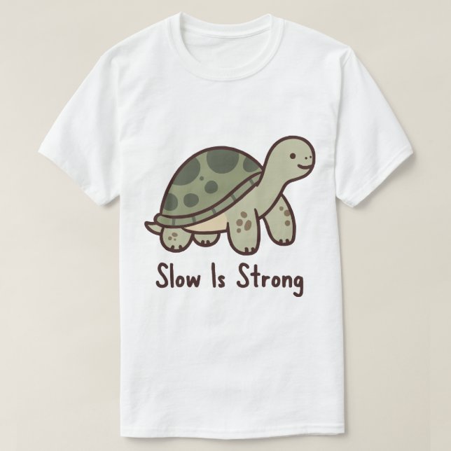 T-shirt Slow Is Strong Cute Turtle Motivation (Design devant)