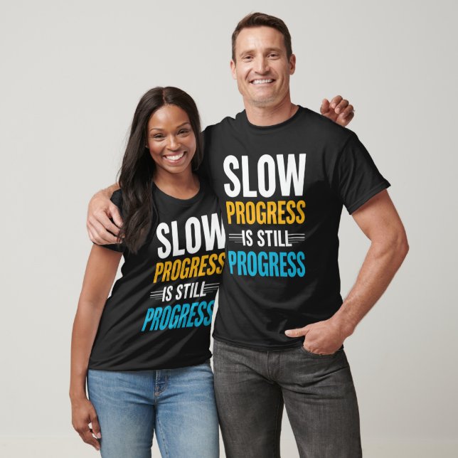 T-shirt Slow Progress Is Still Progress Motivational Men  (Unisexe)