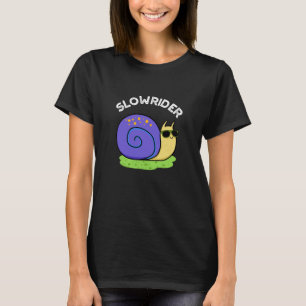 T-shirt Slow Rider Funny Low Rider Snail Pun Dark BG
