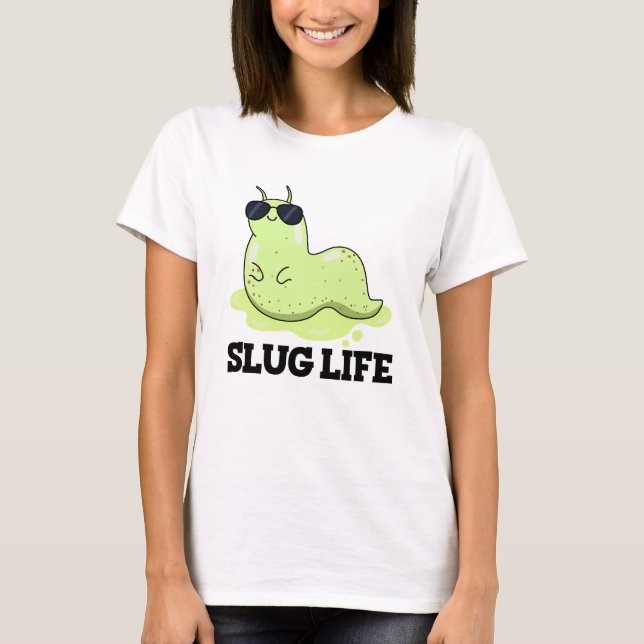 T-shirt Slug Life Funky Green Slug Pun (Devant)