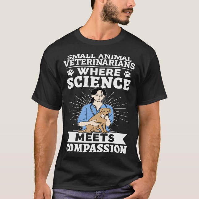 T-shirt Small Animal Veterinarians Where Science Meets Com (Devant)