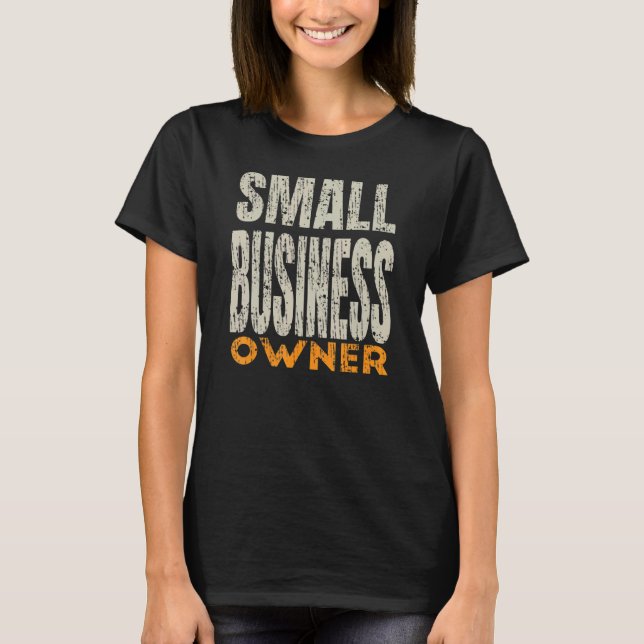 T-shirt Small business owner business lady man quote (Devant)