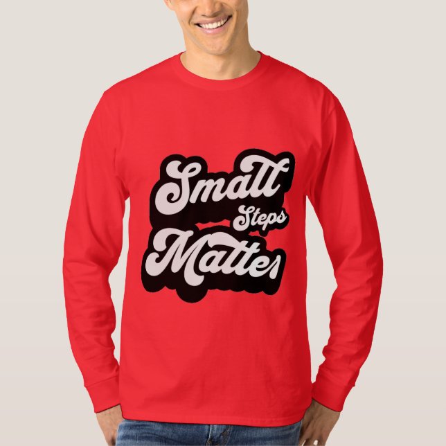 T-shirt small Steps matter motivational Quote  (Devant)