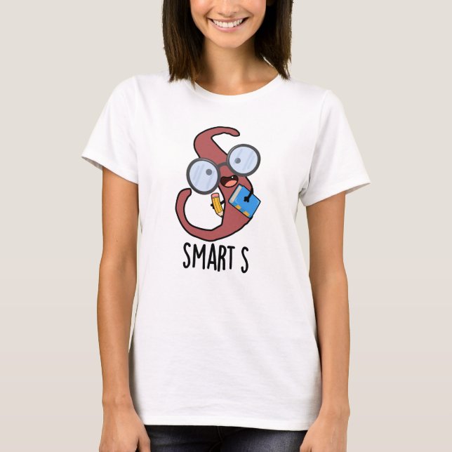 T-shirt Smart S Funny Alphabet Pun (Devant)