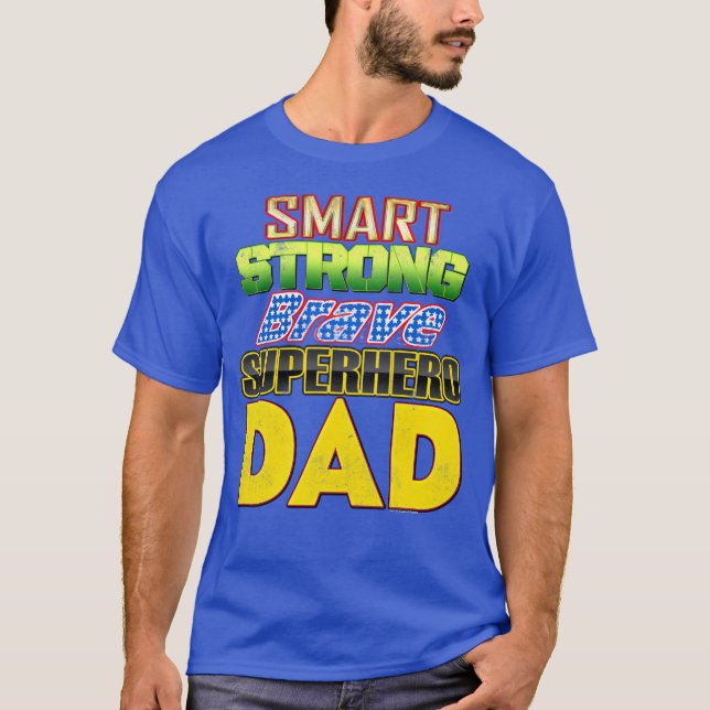 T-shirt Smart Strong Brave Superhero Papa Fête des pères (Devant)