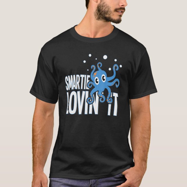 T-shirt Smartie Lovin It Octopus Kraken Lovers (Devant)
