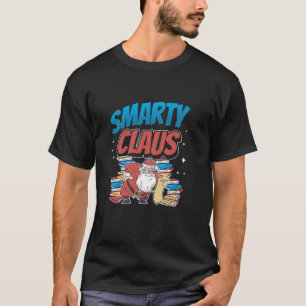 T-shirt Smarty Claus Funny Père Noël Christmas School Love