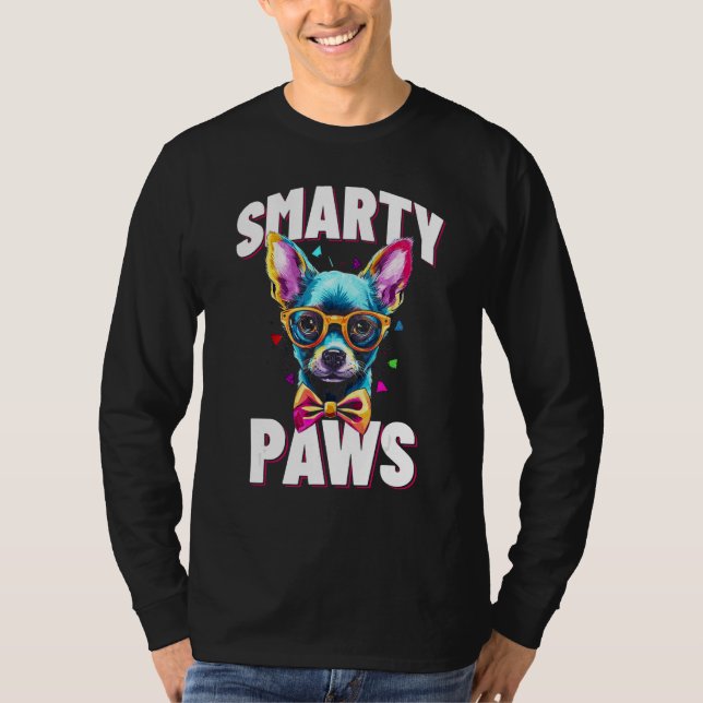 T-shirt Smarty Paws   Chihuahua Dog Wearing Glasses (Devant)