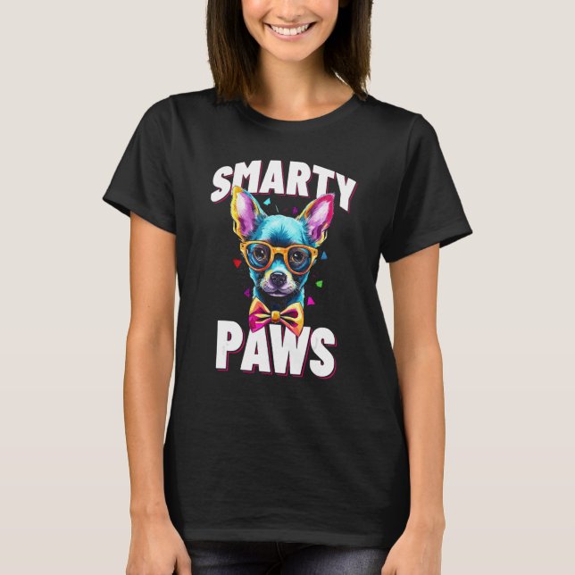 T-shirt Smarty Paws   Chihuahua Dog Wearing Glasses (Devant)