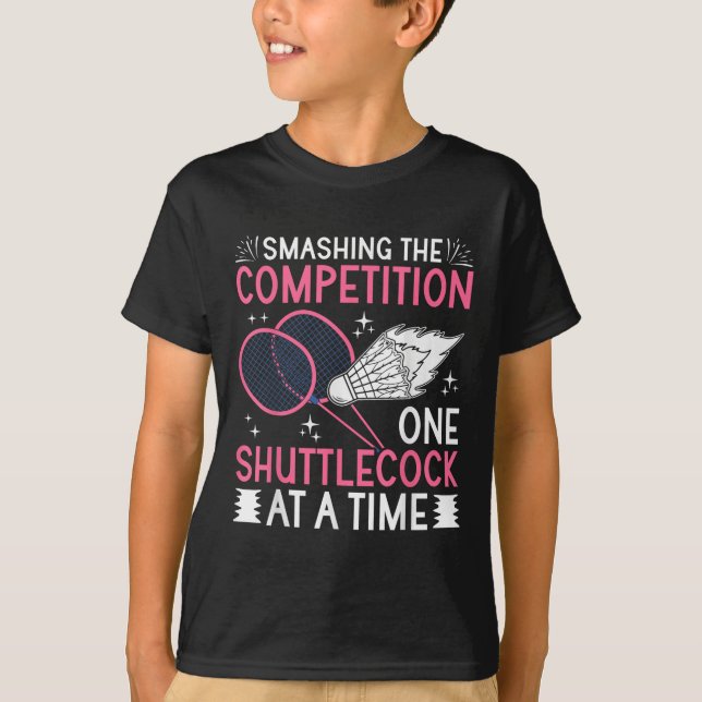 T-shirt Smashing The Competition Badminton Player Shuttle  (Devant)