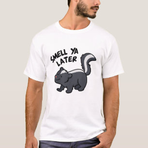 T-shirt Smell Ya Plus Tard Funny Skunk Pun