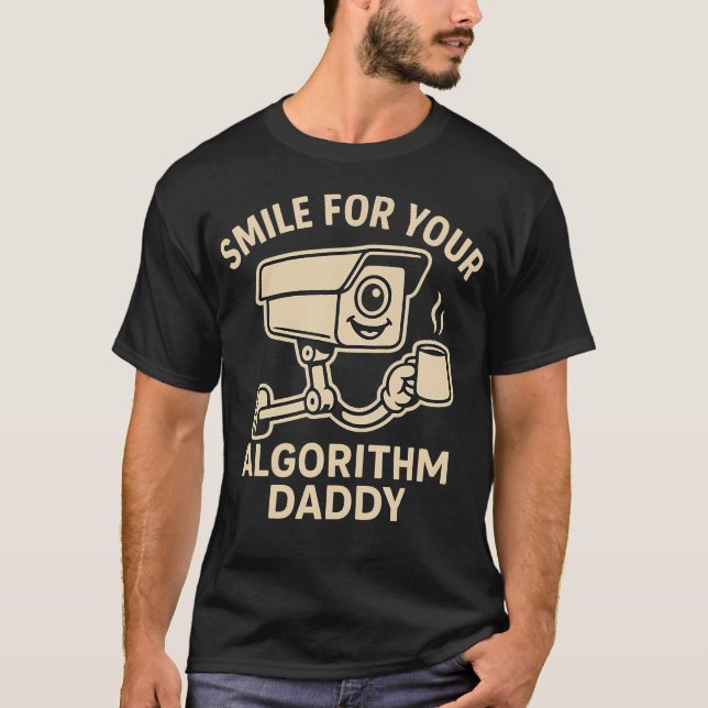 T-shirt Smile For Your Algorithm Daddy - Fun Cartoon Secur (Devant)