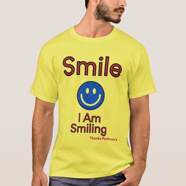 T-shirt SMILE...I Am Smiling Thanks Parkinson's (Devant)